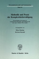 Methodik und Praxis der Komplexitätsbewältigung.