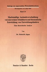 Marktmäßige Auslandsverschuldung von souveränen Schuldnern und ökonomische Entwicklung von Entwicklungsländern.