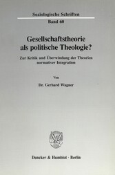 Gesellschaftstheorie als politische Theologie?