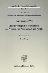 Umweltverträgliches Wirtschaften als Problem von Wissenschaft und Politik.