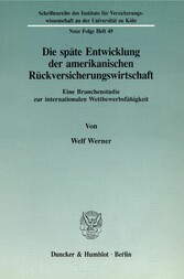 Die späte Entwicklung der amerikanischen Rückversicherungswirtschaft.