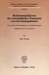 Bestimmungsfaktoren des wirtschaftlichen Wachstums von Entwicklungsländern, mit besonderer Berücksichtigung der Außenhandelsstrategie.