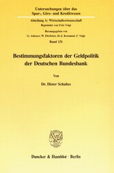 Bestimmungsfaktoren der Geldpolitik der Deutschen Bundesbank.