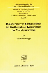 Duplizierung von Bankgeschäften im Wertbereich als Kernproblem der Marktzinsmethode.