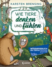 Wie Tiere denken und fühlen