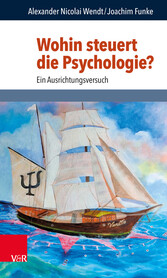 Wohin steuert die Psychologie?