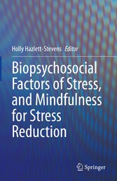 Biopsychosocial Factors of Stress, and Mindfulness for Stress Reduction