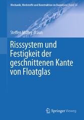 Risssystem und Festigkeit der geschnittenen Kante von Floatglas