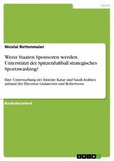 Wenn Staaten Sponsoren werden. Unterstützt der Spitzenfußball strategisches Sportswashing?