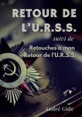 Retour de l&apos;URSS (suivi de : Retouches à mon Retour de l&apos;URSS)