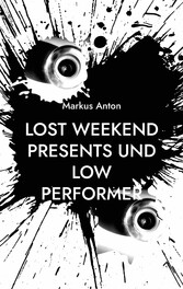 Lost Weekend presents und Low Performer