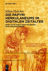 Die Papyri Herkulaneums im Digitalen Zeitalter