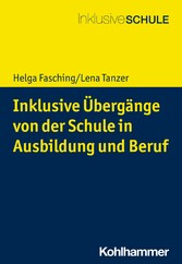 Inklusive Übergänge von der Schule in Ausbildung und Beruf