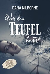 Wer den Teufel küsst ...