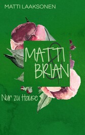 Matti & Brian 5: Nur zu Hause