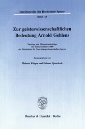 Zur geisteswissenschaftlichen Bedeutung Arnold Gehlens.