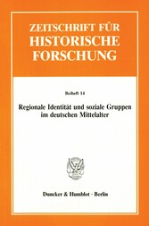 Regionale Identität und soziale Gruppen im deutschen Mittelalter.