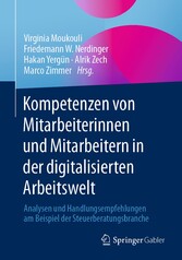 Kompetenzen von Mitarbeiterinnen und Mitarbeitern in der digitalisierten Arbeitswelt