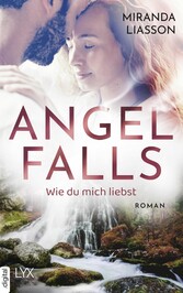 Angel Falls - Wie du mich liebst