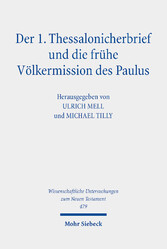 Der 1. Thessalonicherbrief und die frühe Völkermission des Paulus