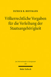 Völkerrechtliche Vorgaben für die Verleihung der Staatsangehörigkeit