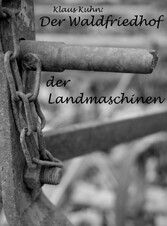 Der Waldfriedhof der Landmaschinen