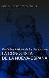 Verdadera Historia de los Sucesos de la Conquista de la Nueva-España (Tomos 1-3)