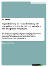 Stigmatisierung als Herausforderung für eine gelingende Gesellschaft von Menschen mit pädophilen Neigungen