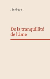 De la tranquillité de l&apos;âme