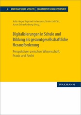 Digitalisierungen in Schule und Bildung als gesamtgesellschaftliche Herausforderung