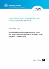 Oberflächenfunktionalisierung von Stahl mit UKP-Lasern mit mehreren Hundert Watt mittlerer Laserleistung