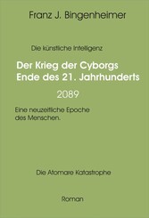 Der Krieg der Cyborgs Ende des 21. Jahrhunderts - 2089