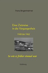 Eine Zeitreise in die Vergangenheit 1945 bis 1962