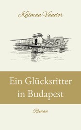 Ein Glücksritter in Budapest