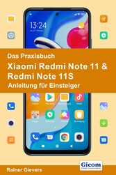 Das Praxisbuch Xiaomi Redmi Note 11 & Redmi Note 11S - Anleitung für Einsteiger