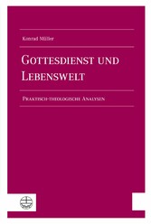 Gottesdienst und Lebenswelt