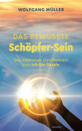 Das bewusste Schöpfer-Sein