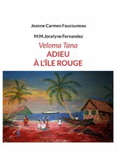 Veloma Tana. Adieu à l&apos;Île Rouge