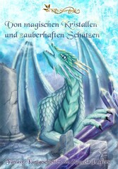 Von magischen Kristallen und zauberhaften Schätzen