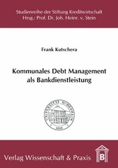 Kommunales Debt Management als Bankdienstleistung.