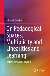 On Pedagogical Spaces, Multiplicity and Linearities and Learning