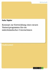 Konzept zur Entwicklung eines neuen Traineeprogramms für ein mittelständisches Unternehmen