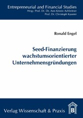 Seed-Finanzierung wachstumsorientierter Unternehmensgründungen.