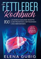 Das Fettleber Kochbuch