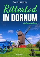 Rittertod in Dornum. Ostfrieslandkrimi