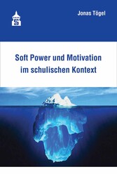 Soft Power und Motivation im schulischen Kontext