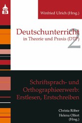 Schriftsprach- und Orthographieerwerb: Erstlesen, Erstschreiben