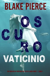 Oscuro Vaticinio (Un thriller de suspense del FBI de Laura Frost - Libro 1)