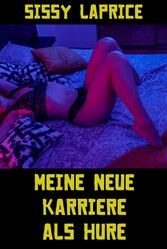 Meine neue Karriere als Hure