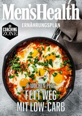 MEN'S HEALTH Ernährungsplan: Fett weg mit Low-Carb in 8 Wochen